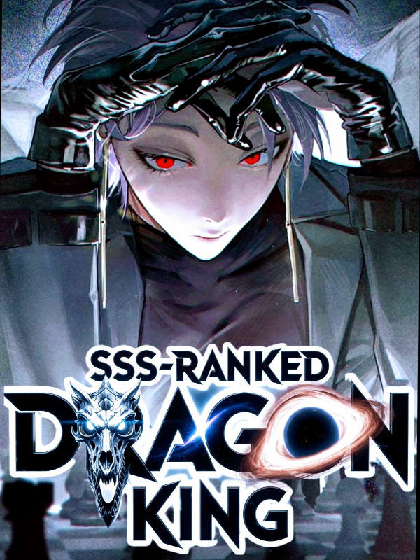 SSS Ranked Dragon King: My Innate Ability is Unbelievable.