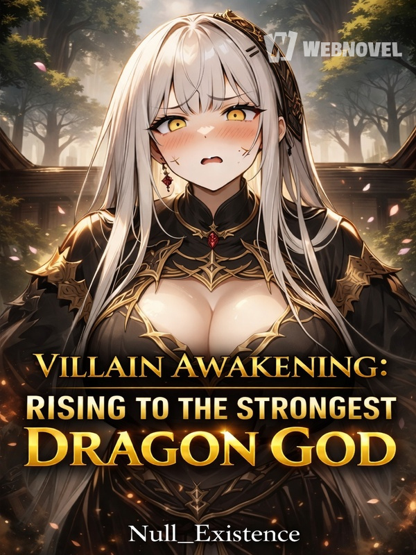 Villain Awakening: Rising to the Strongest Dragon God